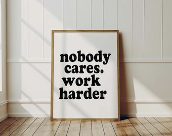 Nobody Cares Work Harder Fitness Posters For Home Gym Quote Print Office Wall Art Motivational Wall Art for Office Minimal Typography Prints