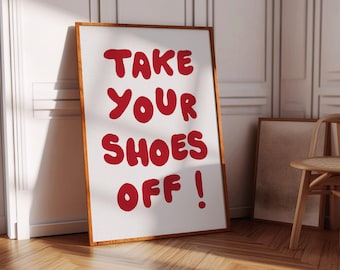 Take your shoes off sign Printable wall art Fun playful Remove shoes Signs For mudroom entranceway real estate Minimal Retro red wall art