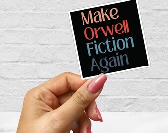Pro-Democracy Kiss-Cut Sticker, Orwell Gift, Liberal Reader Decal, Make Orwell Fiction Again Sticker, Political Decal, Journal Sticker