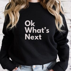 West Wing Sweatshirt, Ok What&#39;s Next West Wing Quote, Gift for West Wing Fan, Political Junky Gift, Unisex Heavy Blend™ Crewneck Sweatshirt