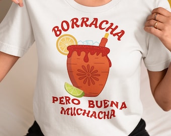 Borracha pero buena muchacha shirt, Mexican shirt, Spanish shirt, latina, shirt