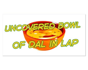 Soup in Car Magnets | Uncovered Bowl of Dal in Lap | 4" by 8 " Vinyl Magnet | Indian Foodie | Soup Lover