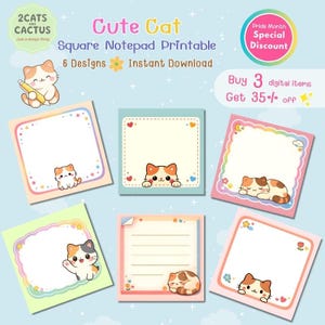 May include: A digital download featuring six square notepad designs with cute cat illustrations. Each notepad has a different pastel colour border and a cat graphic. The text reads "Cute Cat Square Notepad Printable" and "Instant Download."