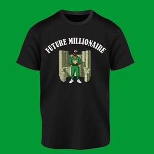 May include: Black t-shirt with the text "FUTURE MILLIONAIRE" in white, arched across the top. The graphic features a person in a green jumpsuit holding money, standing in front of stacks of cash.