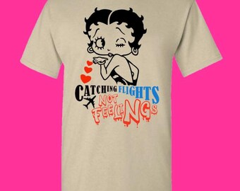 Tan Shirt I Catch Flights Not Feelings Quotes Black Girls Summertime Fine Attitude Outside