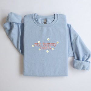 My tummy hurts Embroidered sweatshirt