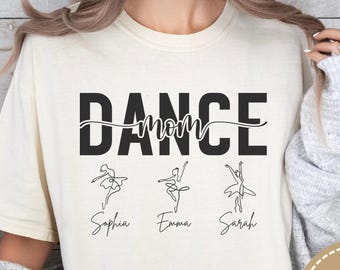 Custom Dance Mom Shirt, Personalized Ballet Mom Tee, Dance Mom Shirt, Custom Ballerina Names Shirt, Dance Competition Shirt, Dance Mom