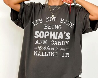 Comfort Colors Custom Arm Candy Shirt, Funny Custom Name Tee, Funny Couple Shirt, Sarcastic Couple Tee, Custom Couple Tee, Anniversary Gift