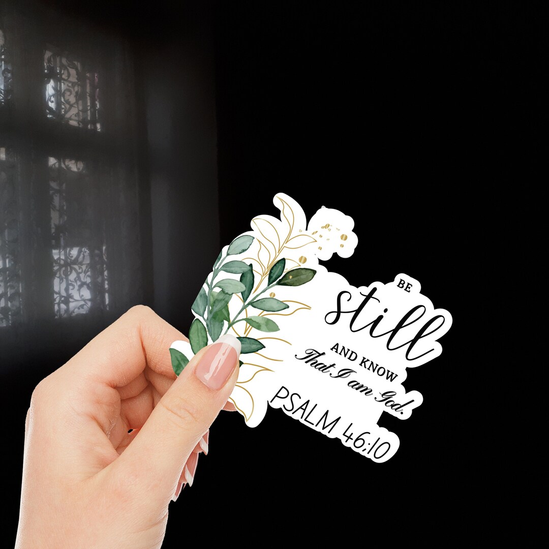 Psalm 46:10 Sticker Be Still and Know That I Am God Sticker ...
