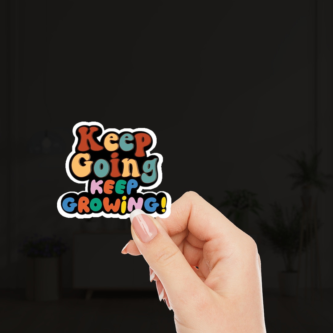 Positive Sticker Growing Keep Going Keep Growing Motivational Sticker Affirmation for ...
