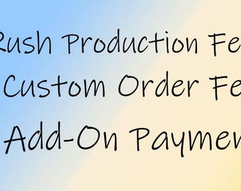 Eilproduktionsgebühr / Gebühr für Spezialanfertigungen / Zusatzzahlung