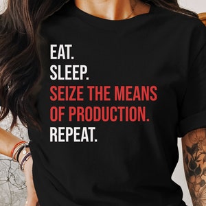 Seize The Means Of Production Tee, Leftist Apparel, Socialist Marxism T-Shirt Bild 2