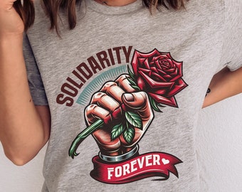 Solidarity Forever T-Shirt, Activist Gift, Social Movement Apparel, Leftist Clothing, Union Support Shirt