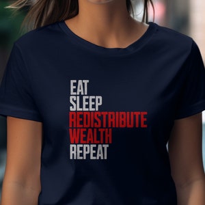 Eat Sleep Redistribute Wealth Repeat T-shirt Leftist Apparel Gift for Socialist Grunge Style Karl Marx Quote Shirt afbeelding 5