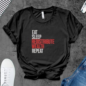 Eat Sleep Redistribute Wealth Repeat T-shirt Leftist Apparel Gift for Socialist Grunge Style Karl Marx Quote Shirt afbeelding 4