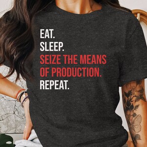 Seize The Means Of Production Tee, Leftist Apparel, Socialist Marxism T-Shirt Bild 3
