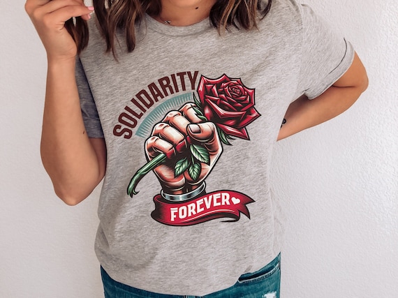 Solidarity Forever T-Shirt, Activist Gift, Social Movement Apparel, Leftist Clothing, Union Support Shirt
