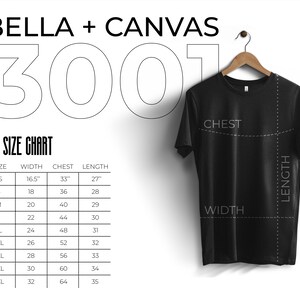 May include: A size chart for Bella + Canvas 3001 t-shirts. The chart shows the size, width, chest, and length measurements in inches. The chart is displayed next to a black t-shirt.