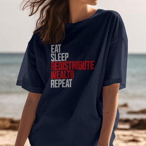 Eat Sleep Redistribute Wealth Repeat T-shirt Leftist Apparel Gift for Socialist Grunge Style Karl Marx Quote Shirt afbeelding 3