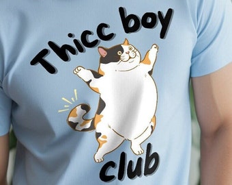 Thicc Boy Club T-Shirt | Funny Cat Tee | Chonk Meme Top | Cute Graphic | Quirky Kitty Humor | Adorable Chubby Feline | Thick Boi
