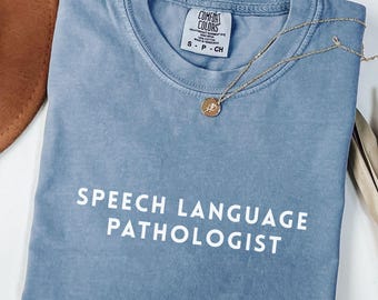Comfort Colors Speech Language Pathologist Shirt, Speech Therapy Teacher Shirt, SLP Shirt, SLPA Gift, Therapist Team Shirt, SLPA Shirt
