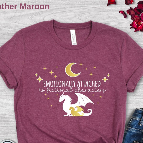 Emotionally Attached To Fictional Characters Shirt, Unisex T-shirt, Funny Reading Shirt, Book Lover T-Shirt, Blogger Shirt, Book Nerd Tee