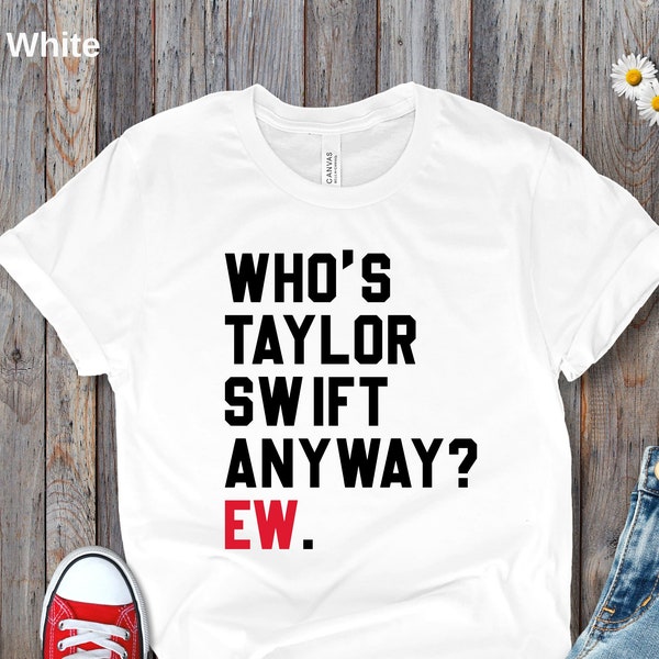 Who's Taylor Swift Anyway EW Shirt, A lot Going At The Moment Shirt, Taylor Concert Tee, Swiftie Tour Tee, Taylor Eras Tour Merch T-shirt
