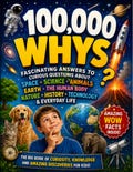 100,000 Whys Book for Kids, 300 Why Questions & Answers, Kids Science Encyclopedia, STEM Learning Book, Fun Facts Ages 6-12 product logo