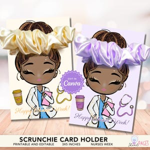 May include: Two scrunchie card holders with cartoon nurses, coffee cups, and stethoscopes. One has a gold scrunchie, the other a lilac scrunchie. Text reads "Happy Nurses Week!". The cards are 7.6 x 12.7 cm.