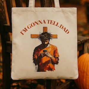 I&#39;M GONNA TELL DAD Funny Jesus Cotton Canvas Tote Bag,  Tote, Religious Gift, Christian Humor, Shopping Bag, Reusable Grocery Bag
