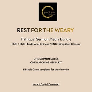 May include: A digital graphic featuring a gold crown of thorns logo above the text REST FOR THE WEARY, Trilingual Sermon Media Bundle, ENG / ENG+Traditional Chinese / ENG+Simplified Chinese, ONE SERMON SERIES, ONE MATCHING MEDIA KIT, Editable Canva templates, and Instant Digital Download.