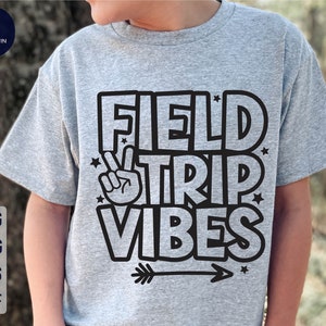 Field Trip Vibes Svg, Field Trip Squad Svg, Field Trip Crew Svg, Field Day Svg, Field Day 2025 Svg, Last Day Of School, Field Day Shirt Svg