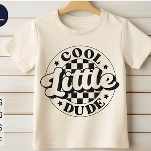 Cool Little Dude Svg, Cool Kiddo Svg, Cool Dude Svg, Cool Kids Svg, Funny Toddler Svg, Kids Life Svg, Funny Kids Shirt, Kids Shirt Svg