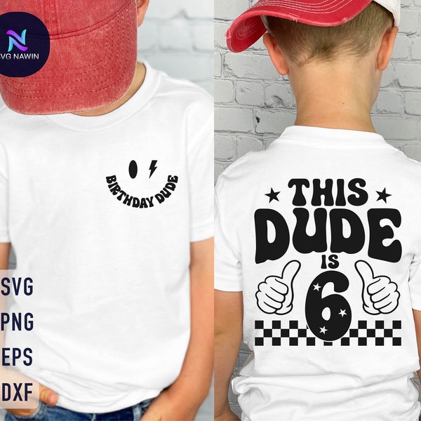 6th Birthday Boy SVG: This Dude Is 6, T-Shirt Iron-On (Digital Files)
