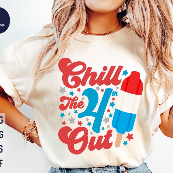 Chill The 4th Out Svg, Funny 4th of July Svg, Retro 4th of July Svg, Fourth of July Svg, American Popsicle Svg, 4th of July Shirt Svg