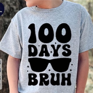 100 Days bruh Svg, 100 Days of School Svg, 100 Days Svg, Teacher Svg, School Svg, School Shirt Svg, Cut File Cricut, Funny 100 Days Svg