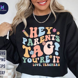 Hey Parents Tag You&#39;re It Love Teacher Svg, Last Day of School Svg, End of School Svg, Teacher Last Day Shirt, Teacher Shirt Svg Active