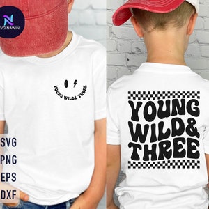 Young Wild & Three Svg, Svg troisième anniversaire, 3e anniversaire Svg, 3 ans, troisième fête d'anniversaire, 3e anniversaire Png, 3e anniversaire chemise Svg