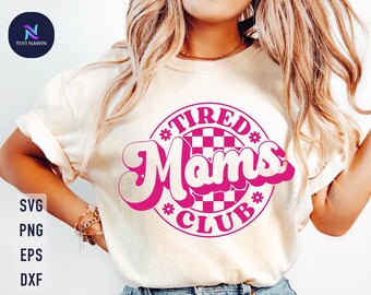 Tired Moms Club Svg, Funny Mom Shirt Design (Digital Download)
