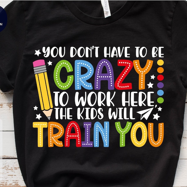You Dont Have to Be Crazy to Work Here - Etsy