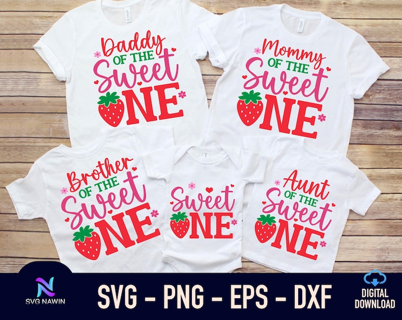 May include: Set of five white t-shirts with a strawberry and text design. The shirts say "Daddy of the Sweet One", "Mommy of the Sweet One", "Brother of the Sweet One", "Aunt of the Sweet One", and "Sweet One".