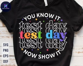 You Know It Now Show It Svg, Test Day Svg, Its Test Day Yall Svg, Test Day Png, Testing Svg, Staar Test Svg, Teacher Test Day Shirts