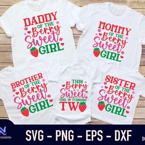 May include: Four white t-shirts with red and pink text and strawberry graphics. The shirts say "Daddy of the Berry Sweet Girl", "Mommy of the Berry Sweet Girl", "Brother of the Berry Sweet Girl", and "Sister of the Berry Sweet Girl".