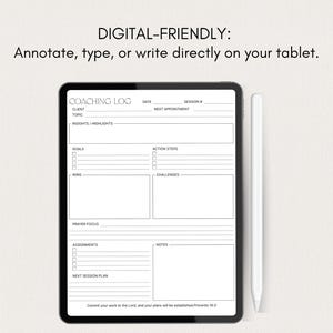 May include: A digital coaching log displayed on a tablet, with a white stylus. The log includes sections for client information, goals, action steps, and notes. Text at the top reads "DIGITAL-FRIENDLY: Annotate, type, or write directly on your tablet."