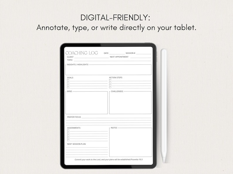 May include: A digital coaching log displayed on a tablet, with a white stylus. The log includes sections for client information, goals, action steps, and notes. Text at the top reads "DIGITAL-FRIENDLY: Annotate, type, or write directly on your tablet."