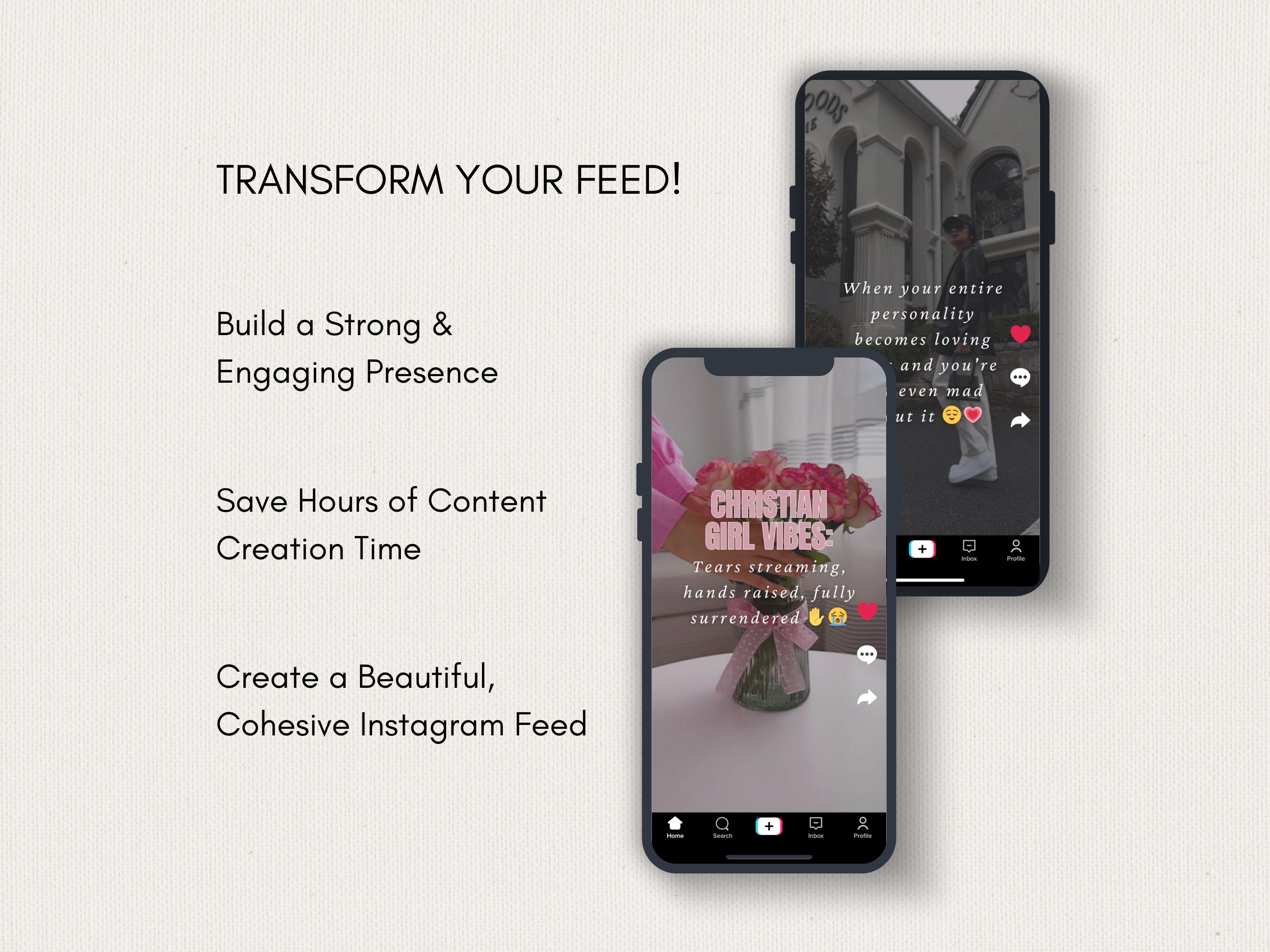 May include: Two smartphones displaying Instagram-style content. One shows text: "CHRISTIAN GIRL VIBES" and a floral arrangement. The other shows a person in white boots. Text on the image reads: "TRANSFORM YOUR FEED!" and "Build a Strong & Engaging Presence."