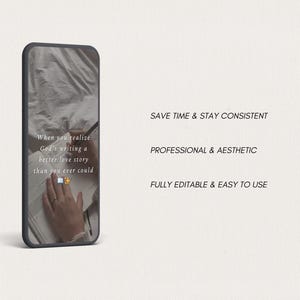 May include: A smartphone displays a screen with text: "When you realize God's writing a better love story than you ever could." Additional text reads: "Save time & stay consistent," "Professional & aesthetic," and "Fully editable & easy to use."