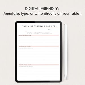 May include: A digital tablet displaying a "Daily Blessing Tracker" template with pink accents. The screen shows prompts for gratitude and reflection. A white stylus rests beside the tablet. Text at the top reads "DIGITAL-FRIENDLY: Annotate, type, or write directly on your tablet."