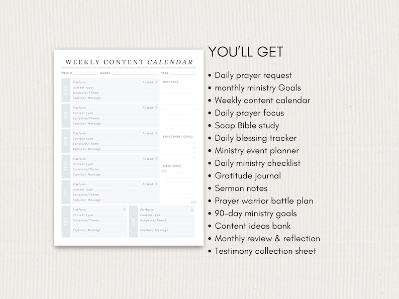 May include: A white Weekly Content Calendar with sections for platform, content type, scripture/theme, and caption/message. The text "YOU'LL GET" is followed by a list of items, including a daily prayer request, weekly content calendar, and gratitude journal.