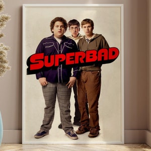 Superbad - 2007 Movie poster. Greg Mottola, Michael Cera, Jonah Hill